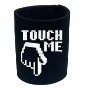 Touch Me - Funny Novelty Stubby Holder