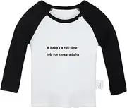 [iDzn] A Baby's a Full-time Job for Three Adults Funny T-Shirts Baby Graphic Tees Tops Newborn Toddler Tops Kids Clothing