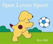 Spot Loves Sport by Eric Hill: New