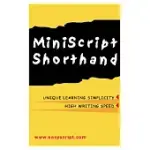 MINISCRIPT SHORTHAND: AN EASY ALTERNATIVE TO TRADITIONAL SYSTEMS