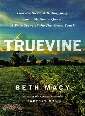 Truevine ─ Two Brothers, a Kidnapping, and a Mother's Quest; a True Story of the Jim Crow South