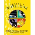 CLAIRE’S WORKBOOK MUSIC THEORY AND EXERCISES