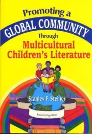 Promoting a Global Community Through Multicultural Children's Literature by Stan