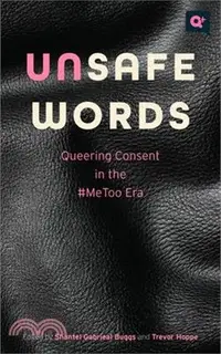 在飛比找三民網路書店優惠-Unsafe Words: Queering Consent