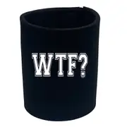 Wtf - Funny Novelty Stubby Holder