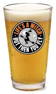 Halloween - Life's A Witch) - 16oz Pint Beer Glass Pub Barware Seltzer Cocktail