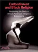Embodiment and Black Religion ─ Rethinking the Body in African American Religious Experience