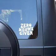 Zero Meows Given - Pet Cat Car Vinyl Decal Bumper Sticker for Car