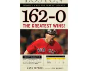 162-0: Imagine a Red Sox Perfect Season
