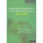 CHARLES DARWIN’S SHORTER PUBLICATIONS, 1829-1883