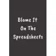 Blame It on the Spreadsheets: Monthly Planner To Write in - Diary With A Funny CFO Quote - Perfect Gag Gift For CFO - cfo financial leadership 120 P