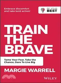 在飛比找三民網路書店優惠-Train The Brave: Tame Your Fea