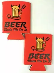 2X Beer Made Me Do It! Funny Coozie Koozie Beer & Soda 12oz Can or Bottle Cooler