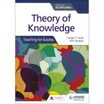 THEORY OF KNOWLEDGE FOR THE IB DIPLOMA: TEACHING FOR SUCCESS/CAROLYN P. HENLY【禮筑外文書店】