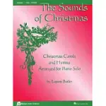 THE SOUNDS OF CHRISTMAS: CHRISTMAS CAROLS AND HYMNS ARRANGED FOR PIANO SOLO