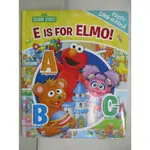 SESAME STREET: E IS FOR ELMO_EDITORS OF P【T9／少年童書_KUE】書寶二手書