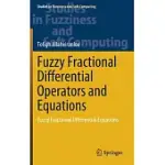 FUZZY FRACTIONAL DIFFERENTIAL OPERATORS AND EQUATIONS: FUZZY FRACTIONAL DIFFERENTIAL EQUATIONS