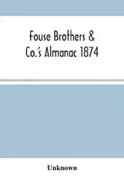 Fouse Brothers & Co.'S Almanac 1874 (English) Paperback Book