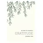 BE KIND TO YOURSELF GRATITUDE JOURNAL 2020: GRATITUDE JOURNAL FOR FAMILY