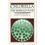 CHLORELLA: THE EMERALD FOOD