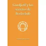 GURDJIEFF Y LOS SECRETOS DE BEELZEBUB