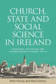 Church, State and Social Science in Ireland: Knowledge Institutions and the Reba