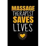 MASSAGE THERAPIST SAVES LIVES: BLANK LINED JOURNAL GIFT FOR MASSAGE THERAPIST