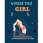 WONDER YOGA GIRL: BEST YOGA LINED JOURNAL NOTEBOOK / YOGA INSTRUCTOR GIFT / WORKOUT NOTEBOOK / SPECIAL GIFT / HOT YOGA JOURNAL AND PERFE