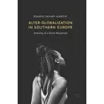 ALTER-GLOBALIZATION IN SOUTHERN EUROPE: ANATOMY OF A SOCIAL MOVEMENT