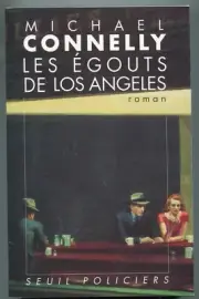 Les égouts de Los Angeles - Michael Connelly - 1ST FR ED in PB, PBO ~ SGN ~ NEW
