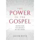 The Power of the Gospel: Rediscover the message of the cross