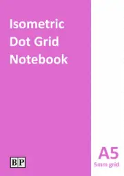 A5 Isometric Dot Grid Notebook: 120 Pages, 5Mm Low Impact Grid, for Projects, Pl