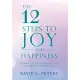 The 12 Steps to Joy and Happiness: Finding the Kingdom of God That Lies Within Luke 17:21