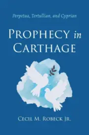 Prophecy in Carthage by Jr. Robeck, Cecil M. [Paperback, 342 pages]