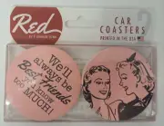 Red P. Graham Dunn Car Coasters-We'll always be Best Friends You Know too MUCH!