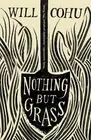 Cohu, W: Nothing But Grass by Cohu, Will [Paperback]