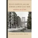 BLACK HARLEM AND THE JEWISH LOWER EAST SIDE: NARRATIVES OUT OF TIME