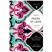 Faces of Love: Hafez and the Poets of Shiraz (Penguin Classics Deluxe Edition),