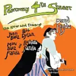 POSITIVELY 4TH STREET: THE LIVES AND TIMES OF JOAN BAEZ, BOB DYLAN, MIMI BAEZ FARI鎙, AND RICHARD FARI鎙