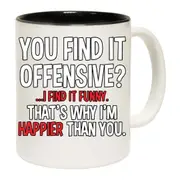 You Find It Offensive I Find It Funny Mug Cup