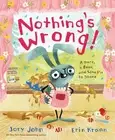 Nothing's Wrong!: A Hare, a Bear, and Some Pie to Share by Jory John (English) H