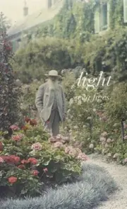 Light: A Day in Monet's Garden by Eva Figes [Paperback]