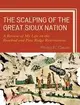 The Scalping of the Great Sioux Nation: A Review of My Life on the Rosebud and Pine Ridge Reservations