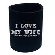 Love It When My Wife Leaves Me In Charge Of The Remote - Funny Novelty Stubby Holder