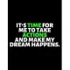 It’’s Time For Me To Take Actions And Make My Dream Happens: lined professional notebook/Journal. gifts under $ 10: Amazing Notebook/Journal/Workbook -