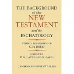 THE BACKGROUND OF THE NEW TESTAMENT AND ITS ESCHATOLOGY