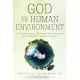 God and the Human Environment: Catholic Principles of Environmental Stewardship as a Template for Action in Nigeria
