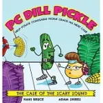 PC DILL PICKLE: THE CASE OF THE SCARY SOUND