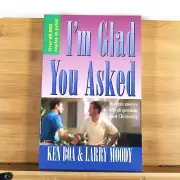 I'm Glad You Asked: In-Depth Answers to Difficult Questions by Larry Moody & Ken