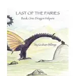 LAST OF THE FAIRIES BOOK ONE: DRAGON HELPERS